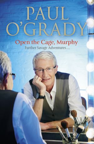 [Paul O'Grady Autobiography 04] • Open the Cage, Murphy!